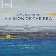 【輸入盤】 マシューズ、デイヴィッド（1943-） / ア・ヴィジョン・オブ・ザ・シー、交響曲第8番、シンフォニア、他　ヤク・ファン・ステーン＆BBCフィル 【CD】
