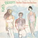 Kath Bloom / Bye Bye These Are The Days 【LP】