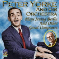 【輸入盤】 Peter Yorke / Plays Irving Berlin &amp; Other Great Composers 【CD】