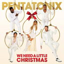 【輸入盤】 Pentatonix / We Need A Little Christmas 【CD】