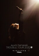 浜崎あゆみ / ayumi hamasaki TROUBLE TOUR 2020 A～サイゴノトラブル～ FINAL(Blu-ray) 【BLU-RAY DISC】