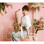 小林香織 コバヤシカオリ / Now And Forever (＋ブルーレイ) 【CD】