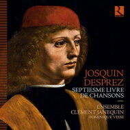 Josquin Des Prez ジョスカンデプレ / 世俗歌曲集～テイルマン・スザート1545年刊行の『第7歌曲集』より　ドミニク・ヴィス＆クレマン・ジャヌカン・アンサンブル（日本語解説付） 【CD】