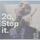 KID FRESINO / 20, Stop it. 【初回生産限定盤】 【CD】