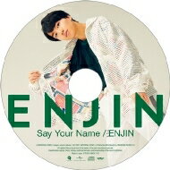 ENJIN / Say Your Name / ENJINڽ (ʤФ䤷Ȥס CD Maxi