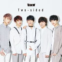 BXW / Two-sided 【初回限定盤A】 【CD】