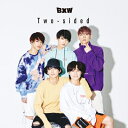 BXW / Two-sided 【初回限定盤B】 【CD】