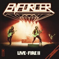 Enforcer エンフォーサー / Live By Fire II 【CD】