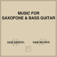 Sam Gendel / Sam Wilkes / Music For Saxofone &amp; Bass Guitar 【CD】