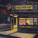 Eggs Over Easy / Good 039 n 039 Cheap 【CD】