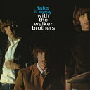 Walker Brothers ウォーカーブラザーズ / Take It Easy With The Walker Brothers: ダンス天国 ウォーカー ブラザーズ 1st 【CD】