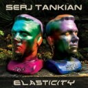 Serj Tankian T[W^LA / Elasticity (AiOR[h) yLPz