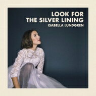 【輸入盤】 Isabella Lundgren / Look For The Silver Lining 【CD】