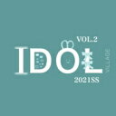 IDOL VILLAGE VOL2 〜2021SS〜 【CD】