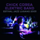 【輸入盤】 Chick Corea チックコリア / Estival Jazz Lugano 2003 【CD】