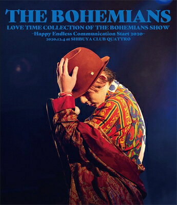 THE BOHEMIANS ボヘミアンズ / LOVE TIME COLLECTION OF THE BOHEMIANS SHOW〜Happy Endless communica..