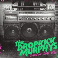 【輸入盤】 Dropkick Murphys ドロップキックマーフィーズ / Turn Up That Dial 【CD】