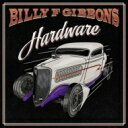 【輸入盤】 Billy F Gibbons / Hardware 【CD】