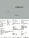 WORKSIGHT 2011-2021 Way of Work, Space for Work / 山下正太郎 【本】