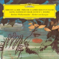 Debussy ドビュッシー / ドビュッシー：海、牧神の午後への前奏曲、ラヴェル：ボレロ、『ダフニスとクロエ』第2組曲　ヘルベルト・フォン・カラヤン＆ベルリン・フィル（1964、1966） 【SHM-CD】