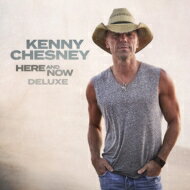 【輸入盤】 Kenny Chesney ケニーチェスニー / Here And Now (Deluxe) 【CD】