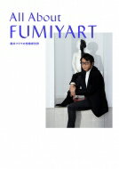 All About FUMIYARTƣեߥ / ƣեߥ եեߥ ܡ