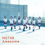 NGT48 / Awesome 【Type-A】 【CD Maxi】