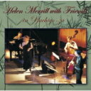Helen Merrill ヘレンメリル / ウィズ・フレンズ・イン・八千代座 【CD】