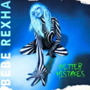 【輸入盤】 Bebe Rexha / Better Mistakes 【CD】