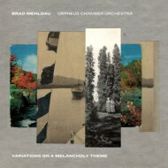 【輸入盤】 Brad Mehldau &amp; Orpheus Chamber Orchestra / Variations On A Melancholy Theme 【CD】