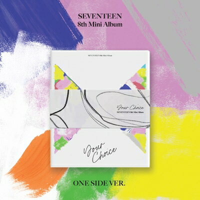 SEVENTEEN / 8th Mini Album 「Your Choice」 (ONE SIDE Ver.) 【CD】