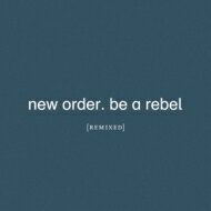 yz New Order j[I[_[ / Be A Rebel RemixedO܂WPbgdl A yCDz