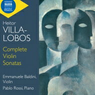 【輸入盤】 Villa-lobos ビラロボス / ヴァイオリン・ソナタ全集　エマヌエーレ・バルディーニ、パブロ・ロッシ 【CD】