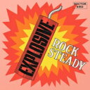 【輸入盤】 Explosive Rock Steady: Expanded Original Album 【CD】