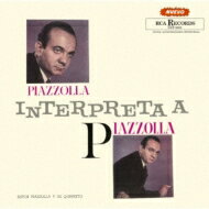 Astor Piazzolla アストルピアソラ / Piazzolla Interpreta A Piazzolla: ピアソラ、ピアソラを弾く 【CD】