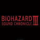 BIOHAZARD SOUND CHRONICLE III 【CD】