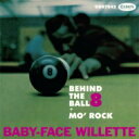 Baby Face Willette   Behind The 8 Ball + Mo' Rock  CD 