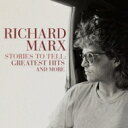  Richard Marx リチャードマークス / Richard Marx / Stories To Tell: Greatest Hits And More (2CD) 