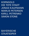 Korngold コルンゴルト / 『死の都』全曲　ストーン演出、キリル・ペトレンコ＆バイエルン国立歌劇場、ヨナス・カウフマン、マルリス・ペーターゼン、他（2019　ステレオ）（日本語字幕付） 【BLU-RAY DISC】