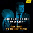 【輸入盤】 Bach, Johann Sebastian バッハ / 『ホルン』協奏曲集 ラデク・バボラーク、ベルリン・バロック・ゾリステン 【CD】