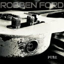 【輸入盤】 Robben Ford ロベンフォード / Pure 【CD】