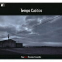 Nowhere Chamber Ensemble / Tempo Caotico 【CD】