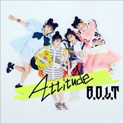 B.O.L.T / Attitude 【CD】