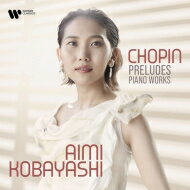 【輸入盤】 Chopin ショパン / 前奏曲集（26曲）、 幻想ポロネーズ、幻想即興曲　小林愛実 【CD】