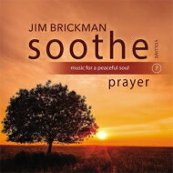 【輸入盤】 Jim Brickman ジムブリックマン / Soothe Vol.7: Prayer 【CD】