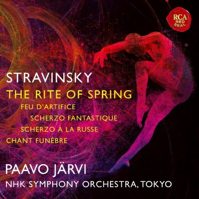 Stravinsky ストラビンスキー / 20世紀傑作選4～ストラヴィンスキー：春の祭典 葬送の歌 花火 幻想的スケルツォ ロシア風スケルツォ パーヴォ ヤルヴィ＆NHK交響楽団 【SACD】