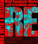 MAN WITH A MISSION マンウィズアミッション / Wolf Complete Works ～LIVE STREAMING Edition～ RE (Blu-ray) 【BLU-RAY DISC】