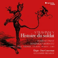 Stravinsky ストラビンスキー / 『兵士の物語』フランス語版、デュオ・コンチェルタンテ、エレジー　イザベル・ファウスト、ラインホルト・フリードリヒ、アレクサンドル・メルニコフ、他（日本語解説付） 【CD】