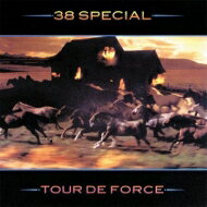 38 Special サーティエイトフラワーズ / Tour De Force 【CD】