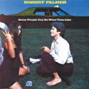 Robert Palmer ロバートパーマー / Some People Can Do What They Like 【CD】